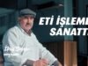 Eti ustasından dinleyin!😎 Usta Kasap İdris Taştan anlatıyor…